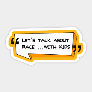 Lets Talk About Race Wiith Kids Sticker